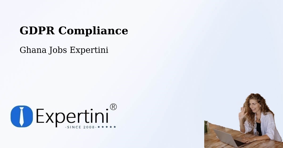 GDPR Compliance - Ghana Jobs Expertini